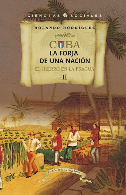 Cuba: La forja de una nación. II. El hierro en la fragua