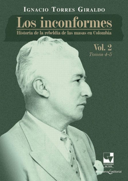 Los inconformes: Historia de la rebeldía de las masas en Colombia. Volumen 2