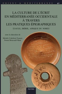 La culture de l'ecrit en Mediterranee occidentale a travers les pratiques epigraphiques (Gaule, Iberie, Afrique du Nord)