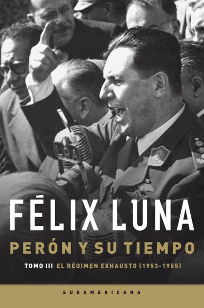 Perón y su tiempo (Tomo 3): El régimen exhausto (1953- 1955)