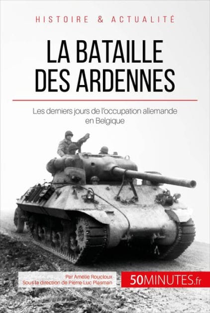 La bataille des Ardennes: Les derniers jours de l'occupation allemande en Belgique