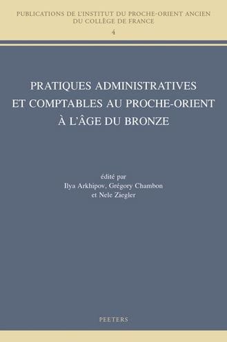 Pratiques administratives et comptables au Proche-Orient a l'age du Bronze
