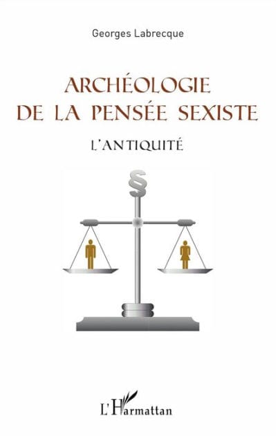 Archéologie de la pensée sexiste: L'Antiquité