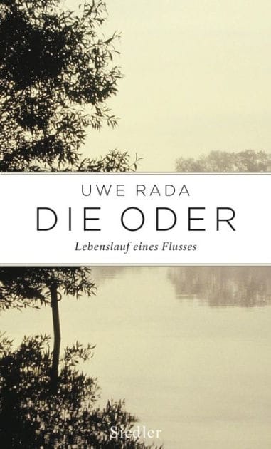 Die Oder: Lebenslauf eines Flusses