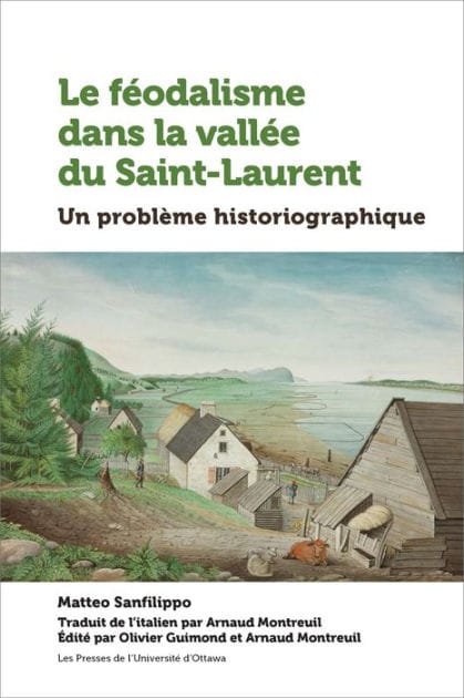 Le féodalisme dans la vallée du Saint-Laurent: Un problème historiographique