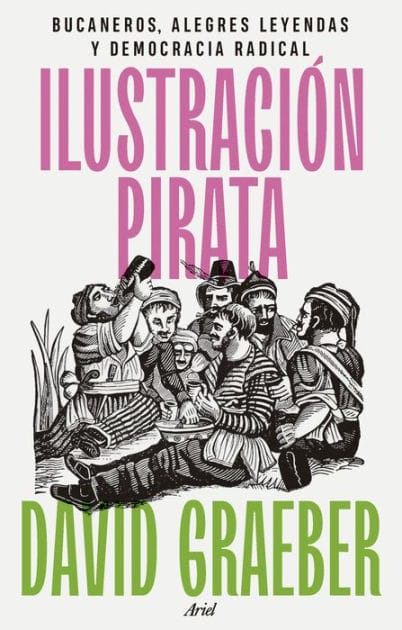Ilustración pirata: Bucaneros, alegres leyendas y democracia radical