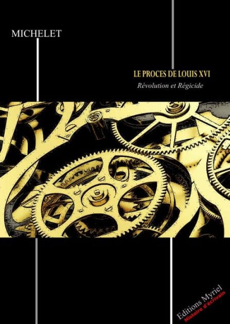 Le procès de Louis XVI: Révolution et Régicide