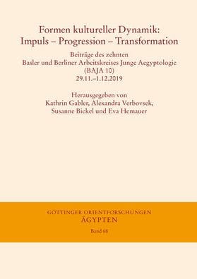 Formen kultureller Dynamik: Impuls - Progression - Transformation: Beitrage des zehnten Basler und Berliner Arbeitskreises Junge Aegyptologie (BAJA 10)