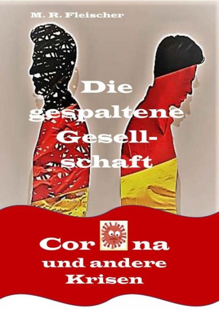 Die gespaltene Gesellschaft- Corona und andere Krisen: Die gespaltene Gesellschaft