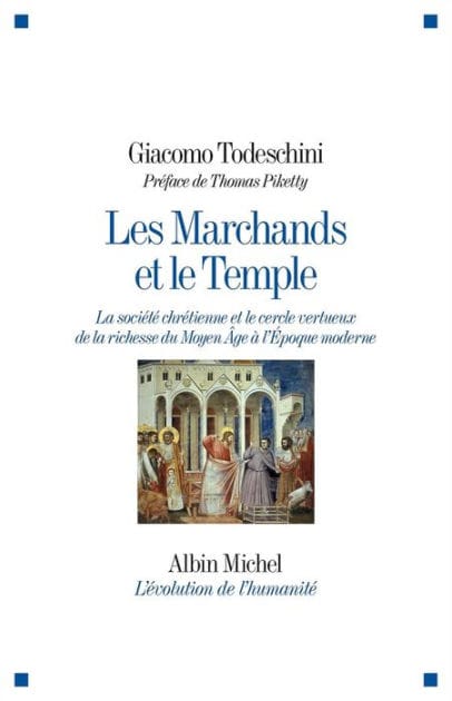 Les Marchands et le Temple: La société chrétienne et le cercle vertueux de la richesse du Moyen Âge à l'Epoque moderne