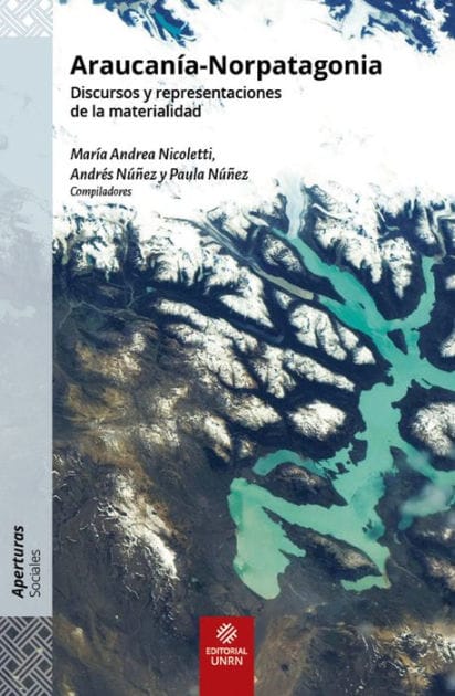 Araucanía-Norpatagonia: Discursos y representaciones de la materialidad
