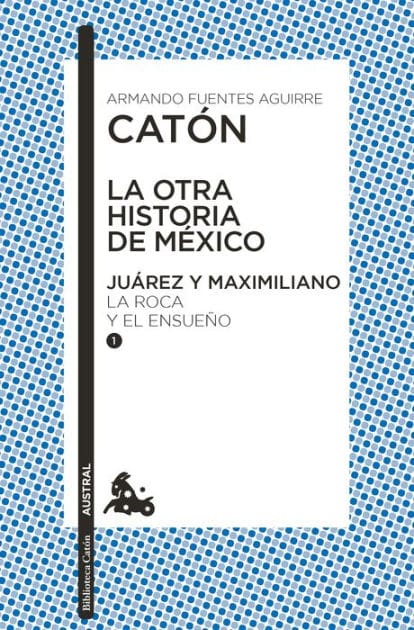 La otra historia de México. Juárez y Maximiliano I