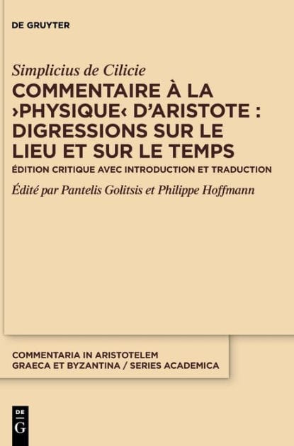 Commentaire à la >Physique< d'Aristote : Digressions sur le lieu et sur le temps: Édition critique avec introduction et traduction
