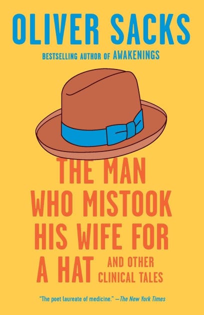 The Man Who Mistook His Wife for a Hat: And Other Clinical Tales