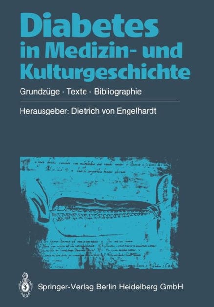 Diabetes in Medizin- und Kulturgeschichte: Grundz�ge - Texte - Bibliographie