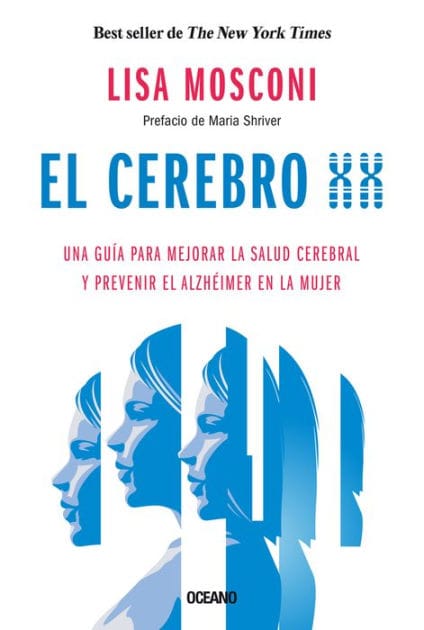 El cerebro XX: Una gu�a para mejorar la salud cerebral y prevenir el Alzh�imer en la mujer