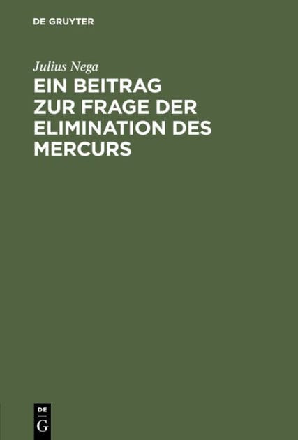 Ein Beitrag zur Frage der Elimination des Mercurs: Mit besonderer Berücksichtigung des Glycocoll-Quecksilbers. Inaugural-Dissertation