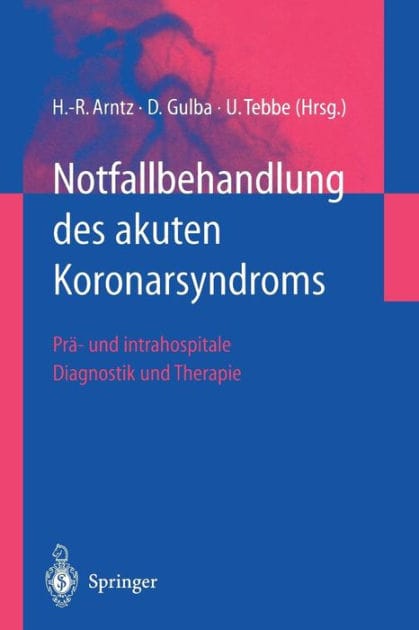 Notfallbehandlung des akuten Koronarsyndroms: Pr�- und intrahospitale Diagnostik und Therapie