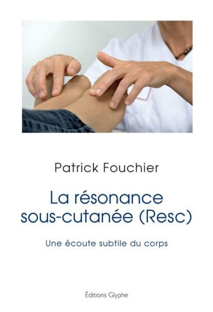 La résonance sous-cutanée (Resc): Une écoute subtile du corps