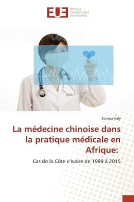 La m�decine chinoise dans la pratique m�dicale en Afrique