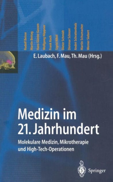 Medizin im 21. Jahrhundert: Molekulare Medizin, Mikrotherapie und High-Tech-Operationen