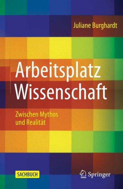 Arbeitsplatz Wissenschaft: Zwischen Mythos und Realit�t