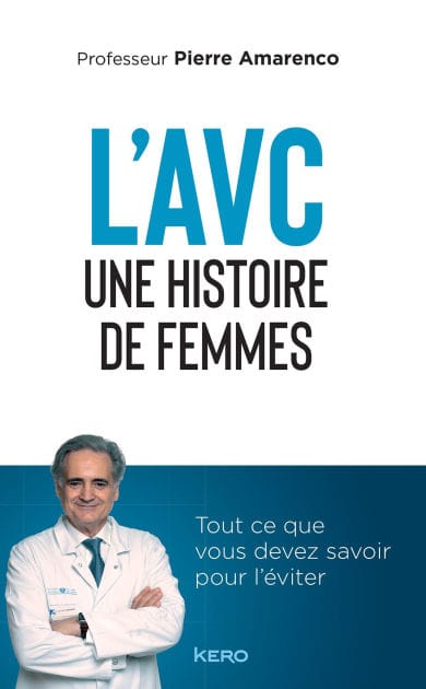 L'AVC une histoire de femmes: Tout ce que vous devez savoir pour l'éviter