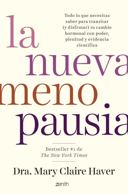 La nueva menopausia: Todo lo que necesitas saber para transitar (y disfrutar) tu cambio hormonal con poder, plenitud y evidencia científica