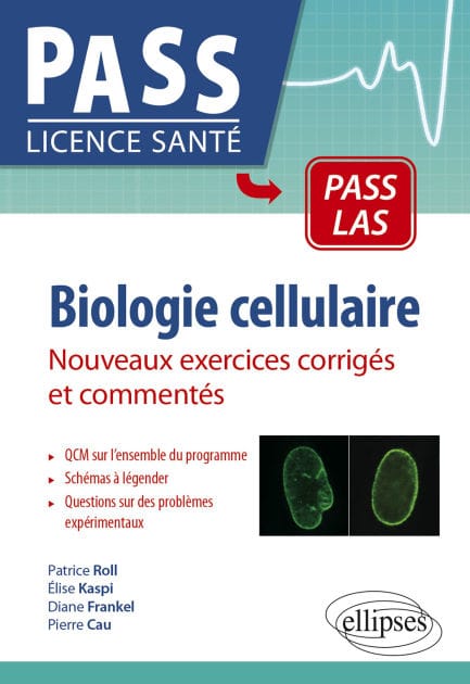 Biologie cellulaire: Nouveaux exercices corrigés et commentés