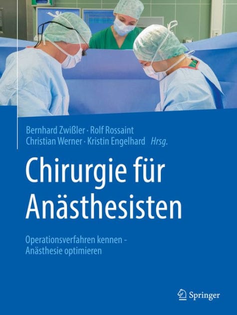 Chirurgie f�r An�sthesisten: Operationsverfahren kennen - An�sthesie optimieren