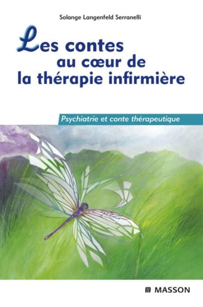 Les contes au coeur de la thérapie infirmière: Psychiatrie et conte thérapeutique