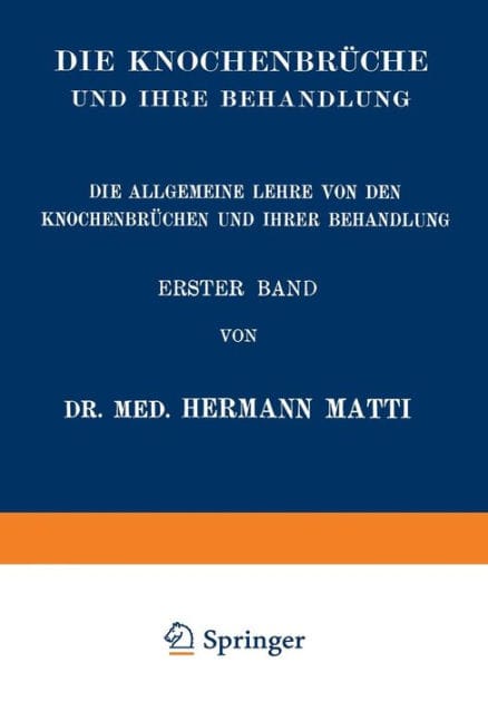 Die Allgemeine Lehre von den Knochenbrüchen und ihrer Behandlung
