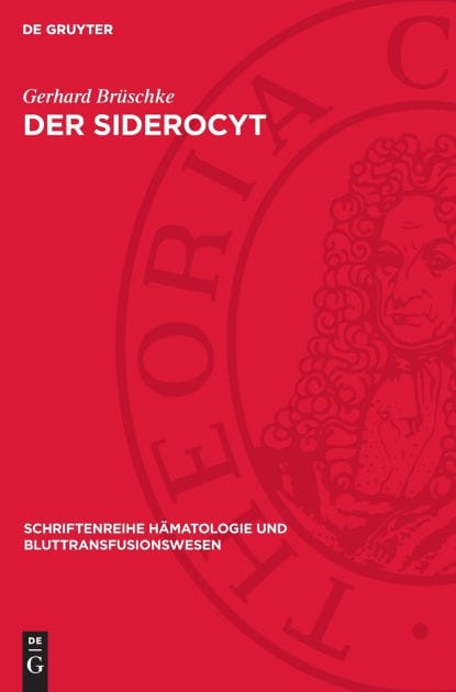 Der Siderocyt: Ein Beitrag zur Physiologie und Pathophysiologie der Erythropoese