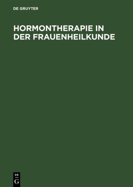 Hormontherapie in der Frauenheilkunde: Grundlagen und Praxis