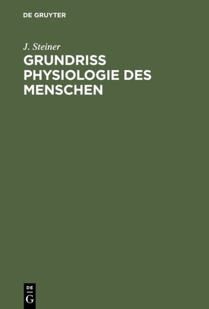 Grundriss Physiologie des Menschen: F r Studierende der Medizin und praktische rzte