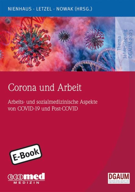Corona und Arbeit: Arbeits- und sozialmedizinische Aspekte zu COVID-19 und Post-COVID