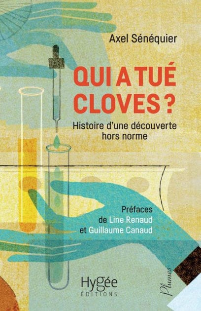 Qui a tué Cloves ?: Histoire d'une découverte hors norme