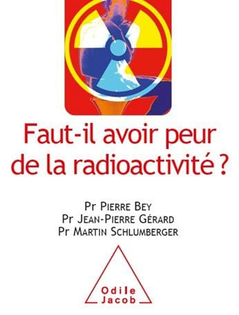 Faut-il avoir peur de la radioactivité ?