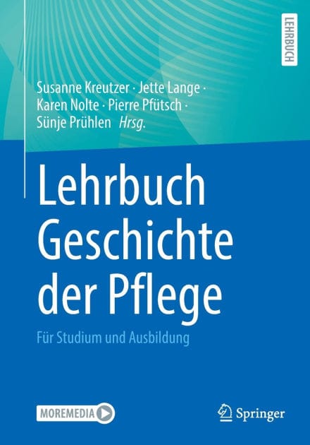 Lehrbuch Geschichte der Pflege: Für Studium und Ausbildung