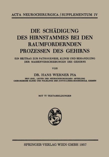 Die Schädigung des Hirnstammes bei den Raumfordernden Prozessen des Gehirns: Ein Beitrag zur Pathogenese, Klinik und Behandlung der Massenverschiebungen des Gehirns