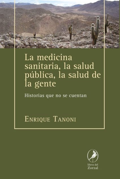 La medicina sanitaria, la salud pública, la salud de la gente: Historias que no se cuentan