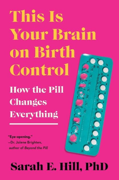 This Is Your Brain on Birth Control: How the Pill Changes Everything