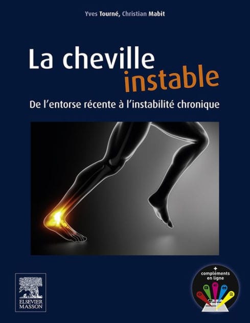 La cheville instable: De l'entorse récente à l'instabilité chronique