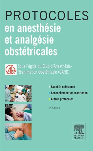 Protocoles en anesthésie et analgésie obstétricales