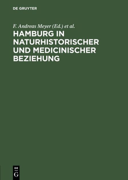 Hamburg in Naturhistorischer Und Medicinischer Beziehung: Festschrift F�r Die 49. Versammlung Deutscher Naturforscher Und Aerzte