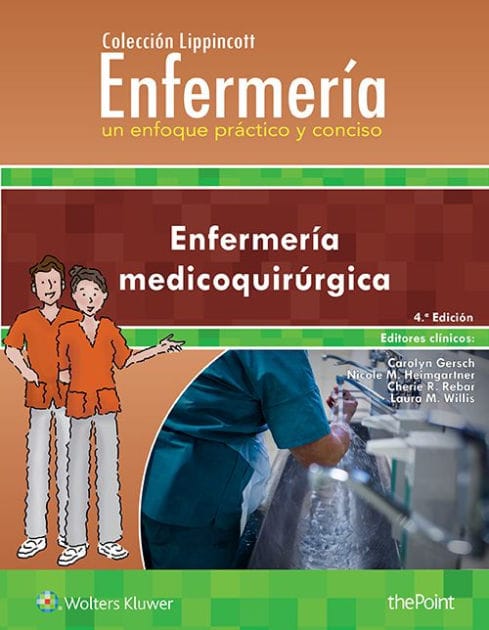 Colección Lippincott Enfermería. Un enfoque práctico y conciso: Enfermería medicoquirúrgica
