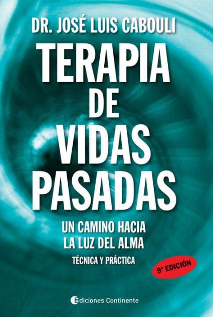 Terapia de vidas pasadas: Un camino hacia la luz del alma. Técnica y práctica