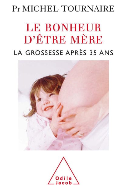 Le Bonheur d'être mère: La grossesse après 35 ans