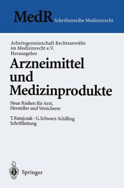 Arzneimittel und Medizinprodukte: Neue Risiken f�r Arzt, Hersteller und Versicherer