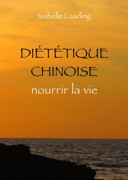Diététique chinoise: Nourrir la vie